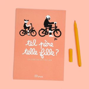 Tel père, telle fille - Livre à remplir